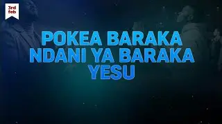 POKEA BARAKA NDANI YA BARAKA YESU | Mwl Benjamin Abel | 3 February, 2026