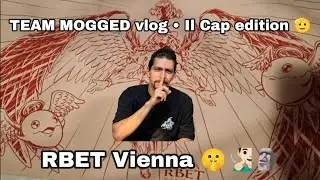 TEAM MOGGED VLOG 🤫🧏🏻&zwj;♂️🗿 &bull; il Cap Edition 🫡 RBET Vienna