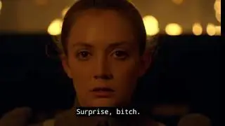 Surprise bitch! I bet you thought you'd seen the last of me -Madison Montgomery