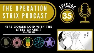 Spy x Family: Chapter 83 Discussion ~THE OPERATION STRIX PODCAST~