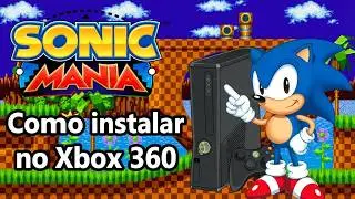 Sonic Mania no Xbox 360?! Veja Como Instalar (Tutorial)