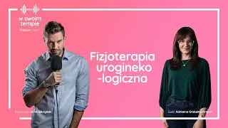 S2E29: Fizjoterapia uroginekologiczna. Adrianna Grobelna-Krajcer.