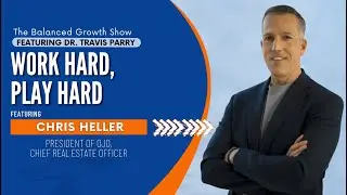 Work Hard, Play Hard with Chris Heller