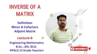 Inverse of a Matrix |Lecture-06 | Full Concept Explained with Examples| Hindi-English| Bhati Sir