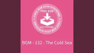 BGM - 132 - The Cold Sea