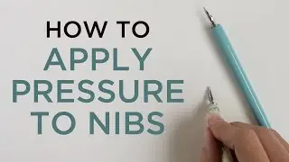 How to Apply Pressure to Pointed Pen Calligraphy Nibs
