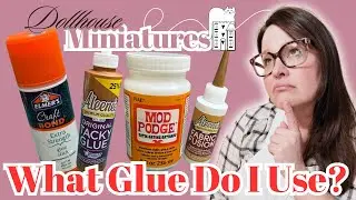 Best Glues for your Dollhouse Miniature Projects! #dollhouses #dollhouseminiatures  #miniatures