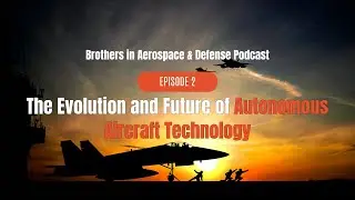 Autonomous Aircraft Technology: The Evolution and Future of Aerospace & Defense