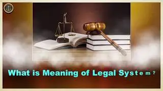 What is Meaning of Legal System?