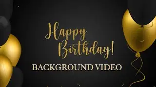 Elegant Happy Birthday Video Background | Black & Gold Birthday Balloons Loop