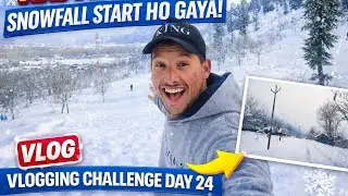 Aaj Finally Snowfall Start Ho Gaya ❄️ | Day 24 Vlog&rdquo;#SnowfallStartHoGaya#day24 #Explore