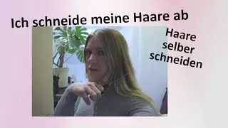 Ich schneide meine Haare selber