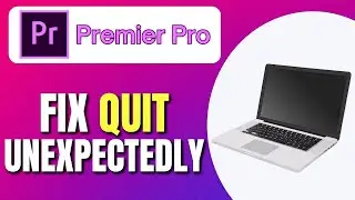 How To Fix Premiere Pro Crashing | Fix Adobe Premiere Pro Quit Unexpectedly | Full Tutorial