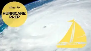 Hurricane Prep &ndash; Preparing & Moving Our Sailboat