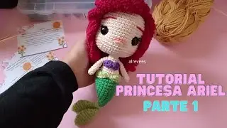 Princesa Ariel  Crochet Amigurumi // Parte 1  nivel medio