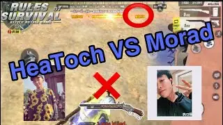 HeaToch VS Morad 😱/ special kill 🔥 / rules of survival/ EP15
