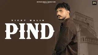 Pind (Official Audio) Vicky Malik | Punjabi Song 2023 | Punjabi Song | Motivate Music