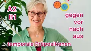 Wann &hellip;? gegen, vor, nach, aus | Zeitpunkt | temporale Pr&auml;positionen | A2/B1 | Deutsch lernen