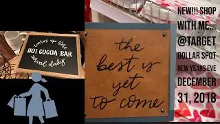 NEW!! SHOP WITH ME @ TARGET DOLLAR SPOT NEW YEAR'S EVE DECEMBER 31, 2018
