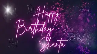 Happy Birthday Shanta 🎉 | A Special Wish Just for You! | Let's Celebrate! 🎂