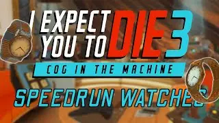 All Speedrun Watches - I Expect You To Die 3
