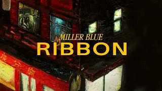 Miller Blue - Ribbon (Lyric Video)