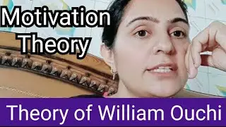 Motivation Theory #Z theory of William Ouchi #Z theory #(@poonamjooncommerceclasses