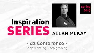 Allan McKay - D2 Inspiration Series