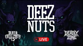 Death Coffee party 13 - Deez Nuts