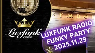 Luxfunk Radio Funky Party 2025.11.29 @SymbolBudapestOfficial