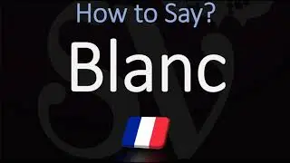 How to Say White in French? Color Pronunciation | How to Pronounce Blanc
