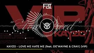 KAYZO - LOVE ME HATE ME VIP (feat. DE&rsquo;WAYNE & CRAY)
