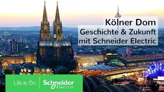 K&ouml;lner Dom - Geschichte & Zukunft | Schneider Electric
