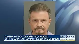 Garner eye doctor, charged with 15 counts of sexually exploiting children