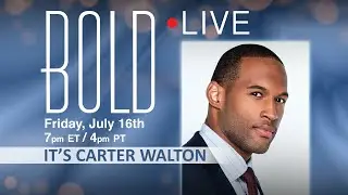 BOLD LIVE! Это Картер Уолтон!
