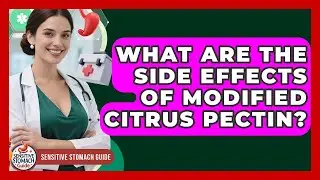 What Are The Side Effects Of Modified Citrus Pectin? - Sensitive Stomach Guide