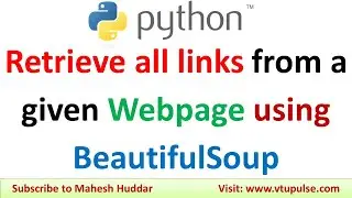Python program to retrieve all links from a given Webpage using BeautifulSoup by Dr. Mahesh Huddar