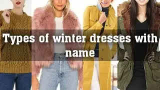 Types Of Winter Dresses With Name/winter dresses for women or girl/winter outfits