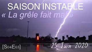 [S04E03] &laquo;&nbsp;La gr&ecirc;le fait mal&nbsp;&raquo; 25 Juin 2020