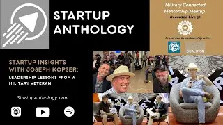 Startup Insights with Joseph Kopser: Leadership Lessons from a Military Veteran