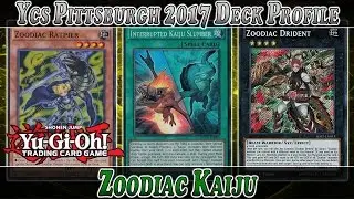 The Deck I Played at YCS Pittsburgh - Zoodiac Kaiju - Yugioh Deck Profile May 2017