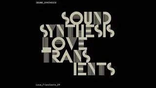 Sound Synthesis - Love Transients