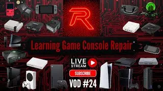 Livestream Repairing Game Console Stuff