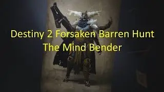 Destiny 2 Forsaken The Mind Bender Barren Hunt | Story Mission