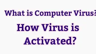 What is Computer Virus? | How virus is activated? #virus
