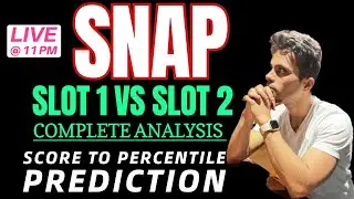 Live Analysis of SNAP 2024 8th Dec! SNAP 2024 Slot 1 vs Slot 2, Score to percentile prediction!