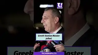 Accused Station Master Jailed After Greece Train Crash