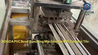 BOGDA Automatic Online Punching And Cutting Machine For PVC Ceramic Tile Trim Corner Bead Profiles