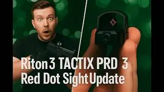 Riton 3 TACTIX PRD 3 Red Dot Sight Update | Enhanced Features & Performance Review