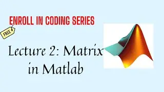 Matlab | Lecture 2: Introduction to Matrix in Matlab | Matlab tutorial for Beginners |